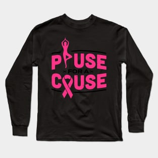 Pause for a Cause Zen Breast Cancer Awareness gift T Shirt Long Sleeve T-Shirt